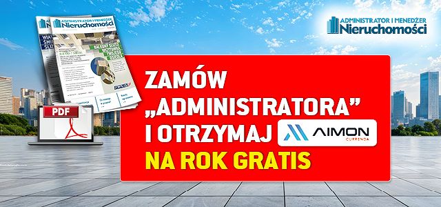 Prenumerata półroczna (papierowa) Administrator i Menedżer Nieruchomości
